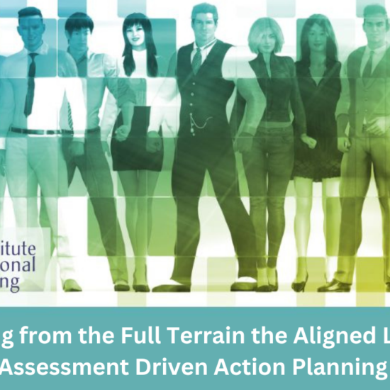 Leading from the Full Terrain - Assessment Driven Action Planning