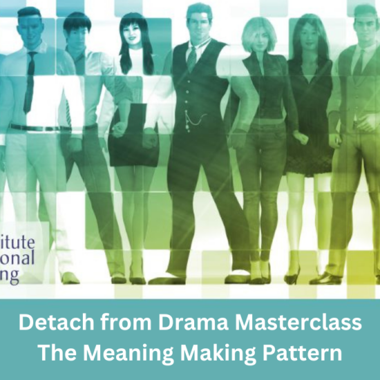 Detach from Drama Masterclass: The Meaning Making Pattern