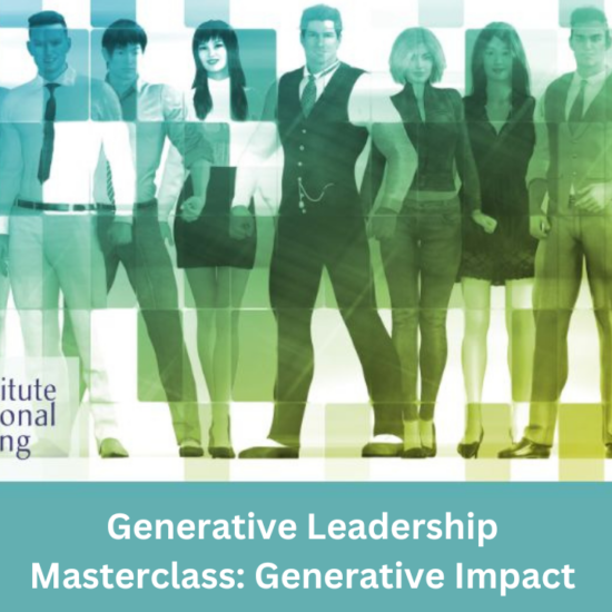 Generative Leadership Masterclass: Generative Impact