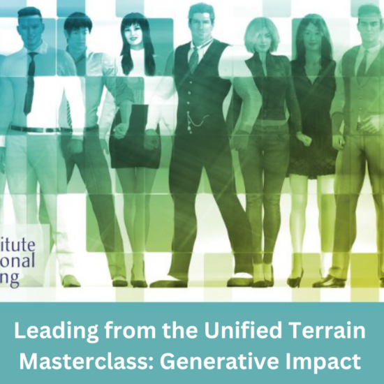 Leading from the Unified Terrain Masterclass: Generative Impact