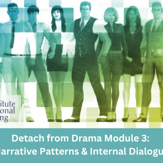 Detach from Drama - Module 3: Narrative Patterns & Internal Dialogue